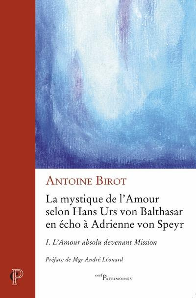 Emprunter La mystique de l'amour selon Hans Urs von Balthasar en écho à Adrienne von Speyr. Tome 1, L'amour ab livre