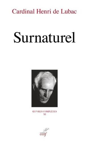 Emprunter Oeuvres complètes / Cardinal Henri de Lubac Tome 11 : Surnaturel livre
