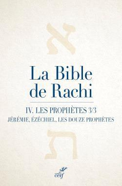 Emprunter La Bible de Rachi. Volume 4, Les Prophètes - Tome 3 ; Jérémie, Ezéchiel, les douze prophètes livre