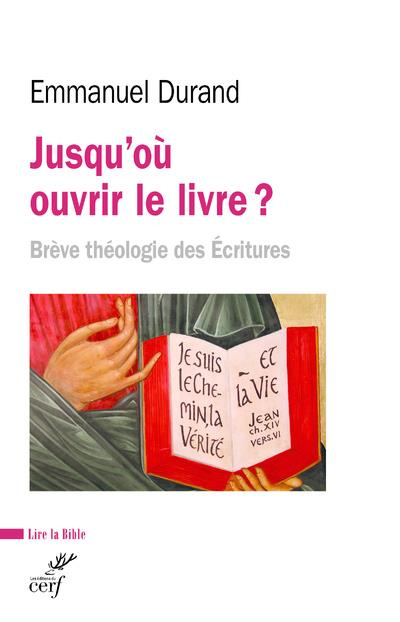 Emprunter Jusqu'où ouvrir le livre ? Brève théologie des Ecritures livre