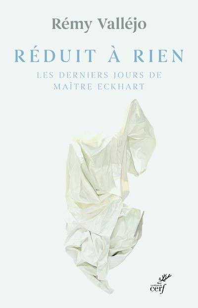 Emprunter Réduit à rien. Les derniers jours de maître Eckhart livre