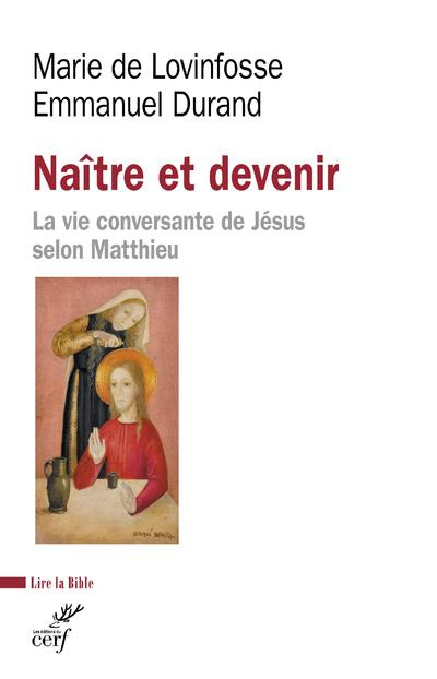 Emprunter Naître et devenir. La vie conversante de Jésus selon Matthieu livre