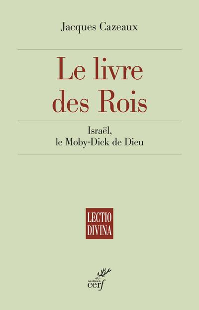 Emprunter Le livre des Rois. Israël, le Moby-Dick de Dieu livre