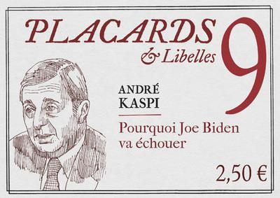 Emprunter Placards & Libelles N° 9, 17 mars 2022 : Pourquoi Joe Biden va échouer livre