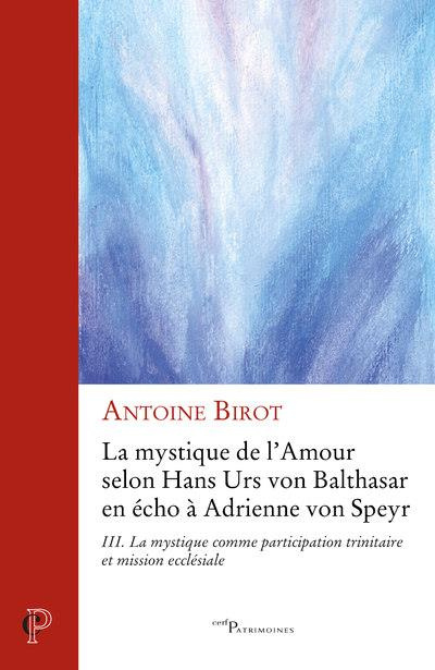 Emprunter La mystique de l'amour selon Hans Urs von Balthasar en écho à Adrienne von Speyr. Tome 3, La mystiqu livre