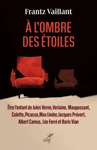 Emprunter A l'ombre des étoiles. Etre l'enfant de Jules Verne, Verlaine, Maupassant, Colette, Picasso, Max Lin livre