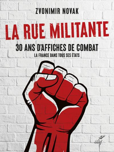 Emprunter La Rue militante. 30 ans d'affiches de combat. La France dans tous ses états livre