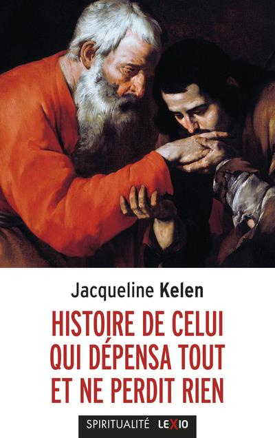 Emprunter Histoire de celui qui dépensa tout et ne perdit rien livre