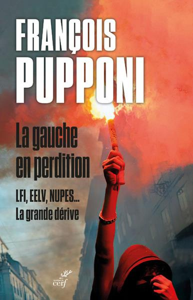 Emprunter La gauche en perdition. LFI, EELV, NUPES... La grande dérive livre