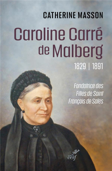 Emprunter Caroline Carré de Malberg, 1829-1891. Fondatrice des Filles de saint François de Sales livre