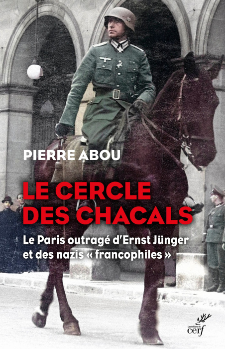 Emprunter Le cercle des chacals. Le Paris outragé d'Ernst Jünger et des nazis 