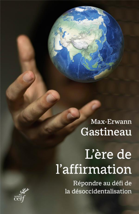 Emprunter L'ère de l'affirmation. Répondre au défi de la désoccidentalisation livre