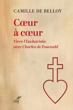 Emprunter Coeur à coeur. Vivre l'eucharistie avec Charles de Foucauld livre
