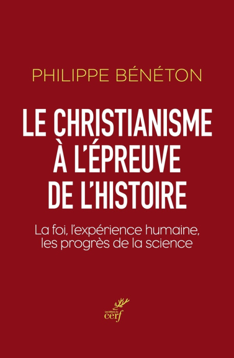 Emprunter Le christianisme à l'épreuve de l'histoire. La foi, l'expérience humaine, les progrès de la science livre