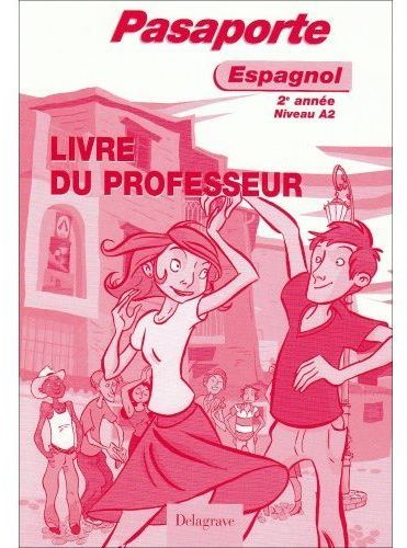 Emprunter Pasaporte Espagnol 2e année. Niveau A2, Livre du professeur livre