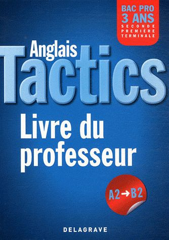 Emprunter Anglais Tactics Bac Pro 3 ans. A2 à B2, Livre du professeur livre