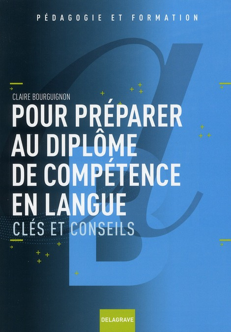 Emprunter Pour préparer au diplôme de compétence en langue. Clés et conseils livre