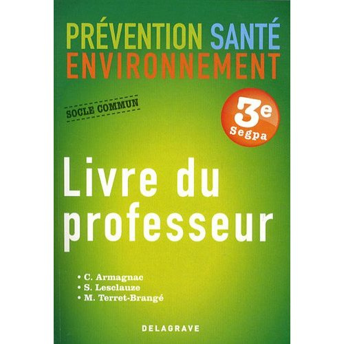 Emprunter Prévention Santé Environnement 3e Segpa. Livre du professeur livre