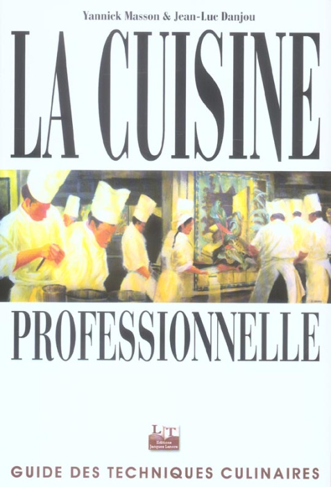 Emprunter La cuisine professionnelle. Guide des techniques culinaires livre