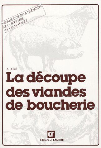 Emprunter La découpe des viandes de boucherie. Edition 2004 livre