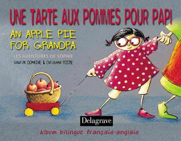 Emprunter UNE TARTE AUX POMMES POUR PAPY - AN APPLE PIE FOR GRANDPA (2003) - ALBUM BILINGUE FRANCAIS ANGLAIS livre