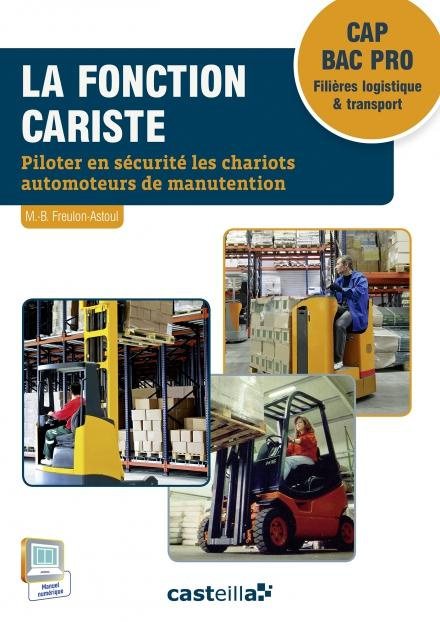 Emprunter La fonction cariste CAP BAC Pro Filière logistique & transport. Piloter en securite les chariots aut livre