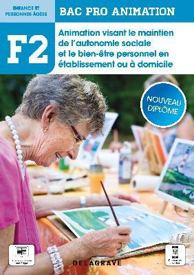 Emprunter Enfance et personnes âgées Bac Pro Animation F2. Animation visant le maintien de l'autonomie sociale livre