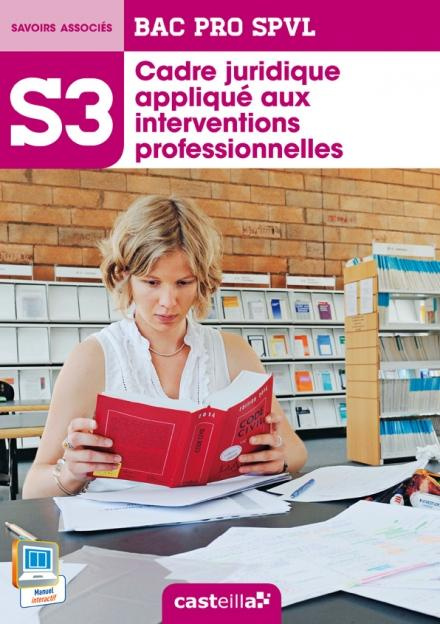 Emprunter Cadre juridique appliqué aux interventions professionnelles. Bac Pro SPVL, savoirs associés S3 livre
