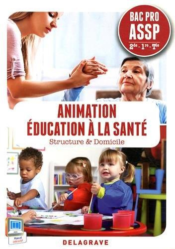 Emprunter Animation éducation à la santé 2e 1e Tle Bac Pro ASSP. Structure & Domicile livre