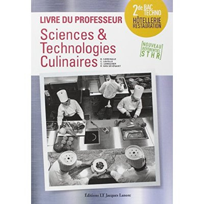 Emprunter Sciences & technologies culinaires 2de Bac techno hôtellerie restauration. Livre du professeur livre