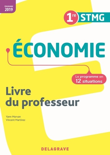 Emprunter Economie 1re STMG. Le programme en 12 situations. Livre du professeur, Edition 2019 livre