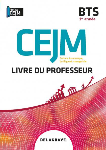 Emprunter CEJM Culture économique, juridique et managériale BTS 1re année. Livre du professeur, Edition 2020 livre