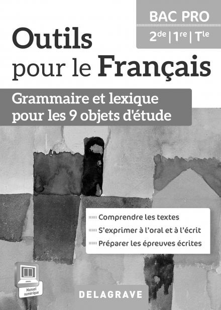 Emprunter Outils pour le français 2e, 1re, Tle Bac Pro Grammaire et lexique pour les 9 objets d'étude. Livre d livre