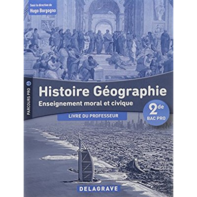 Emprunter Histoire Géographie Enseignement moral et civique 2nde Bac Pro. Livre du professeur, Edition 2017 livre