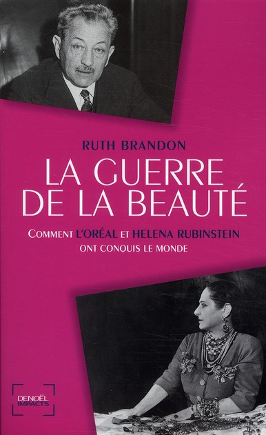 Emprunter La Guerre de la beauté. Comment l'Oréal et Helena Rubinstein ont conquis le monde livre