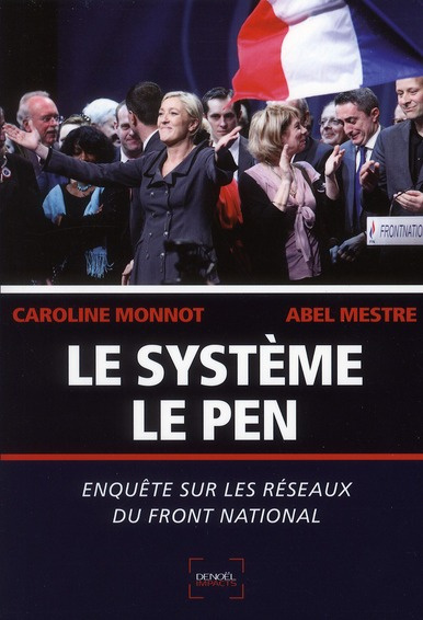 Emprunter Le Système Le Pen. Enquête sur les réseaux du Front national livre
