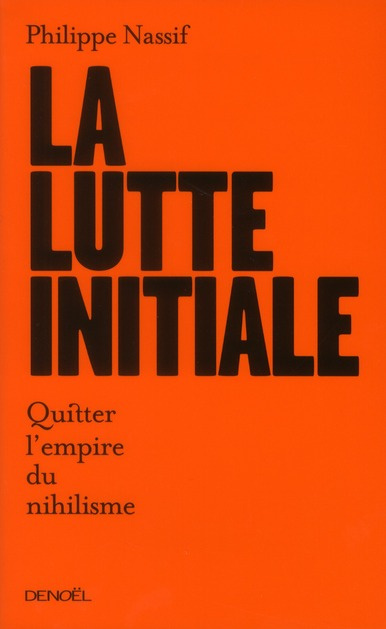Emprunter La Lutte initiale. Quitter l'empire du nihilisme livre
