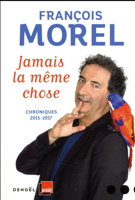 Emprunter Jamais la même chose. Chroniques 2015-2017 livre