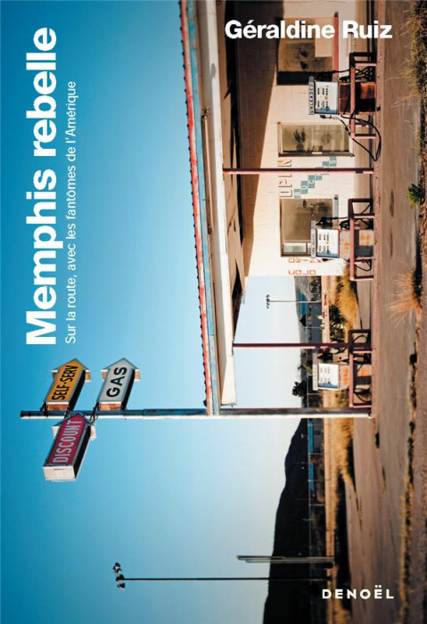 Emprunter Memphis rebelle. Sur la route, avec les fantômes de l'Amérique livre