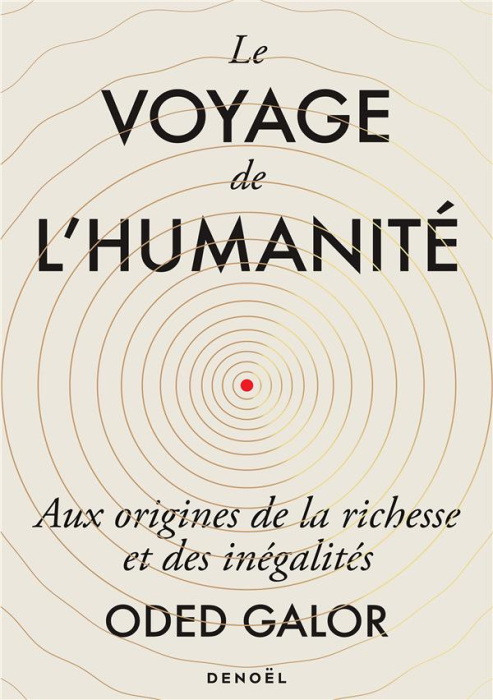 Emprunter Le Voyage de l'humanité. Aux origines de la richesse et des inégalités livre