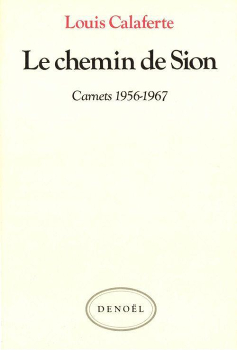 Emprunter Carnets / Louis Calaferte Tome 1 : Le chemin de Sion. 1956-1967 livre