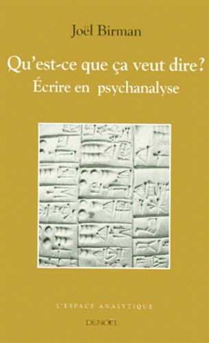 Emprunter Qu'est-ce que ça veut dire ? Ecrire en psychanalyse livre
