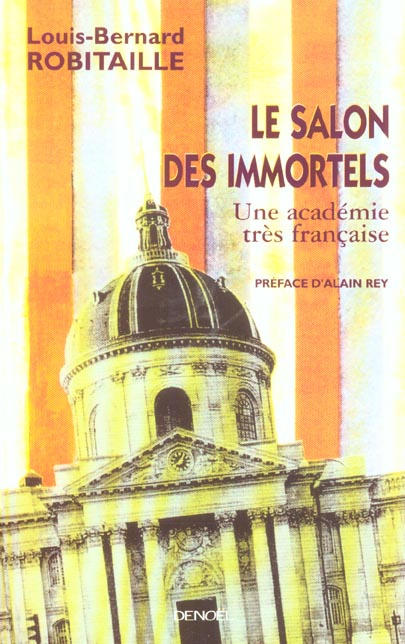 Emprunter Le salon des Immortels. Une académie très française livre