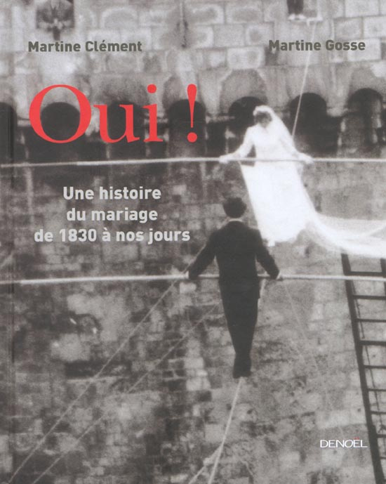 Emprunter Oui ! Une histoire du mariage de 1830 à nos jours livre
