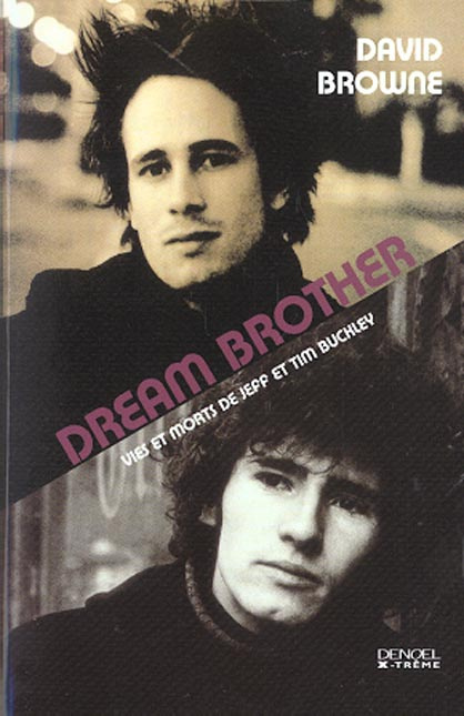 Emprunter Dream Brother. Vies et morts de Jeff et Time Buckley livre