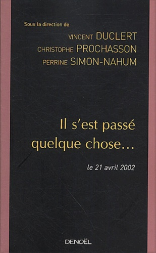 Emprunter Il s'est passé quelque chose... Le 21 avril 2002 livre