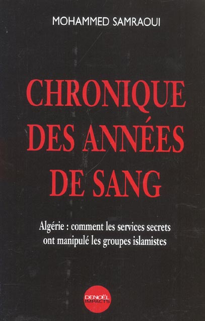 Emprunter Chronique des années de sang. Algérie : comment les services secrets ont manipulé les groupes islami livre