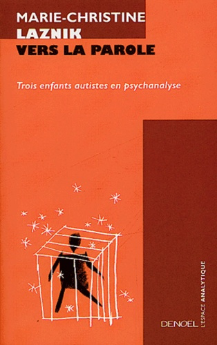 Emprunter Vers la parole / Trois enfants autistes en psychanalyse livre