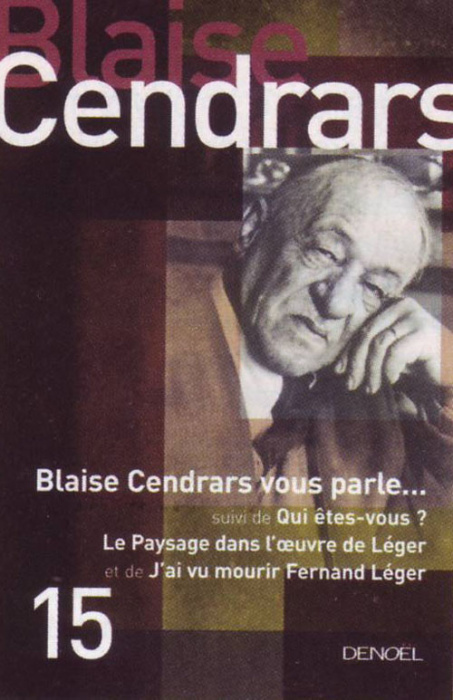 Emprunter Blaise Cendars vous parle... Suivi de Qui êtes-vous ? ; Le Paysage dans l'oeuvre de Léger ; J'ai vu livre