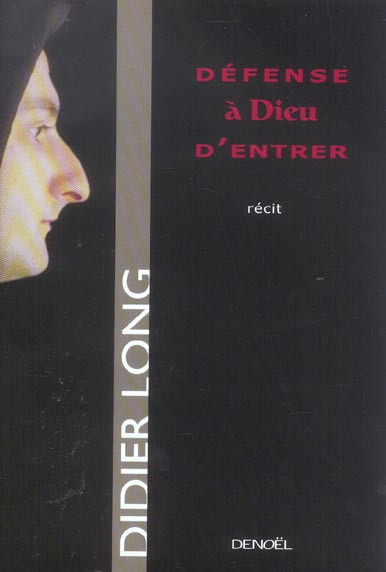 Emprunter Défense à Dieu d'entrer livre